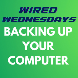 Wired Wednesdays: Backing up your computer